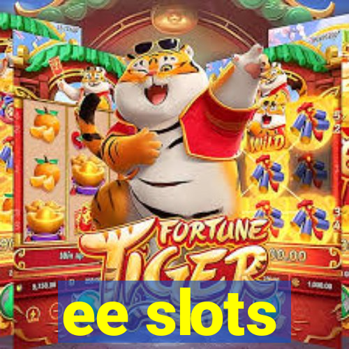 ee slots